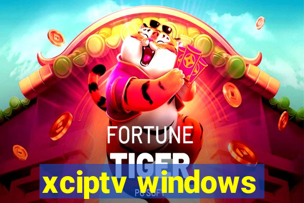 xciptv windows